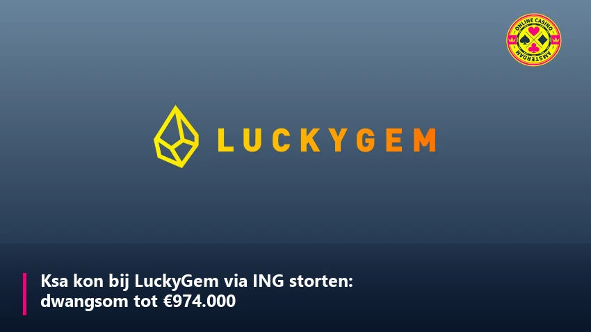 Luckygem Ksa Dwangsom